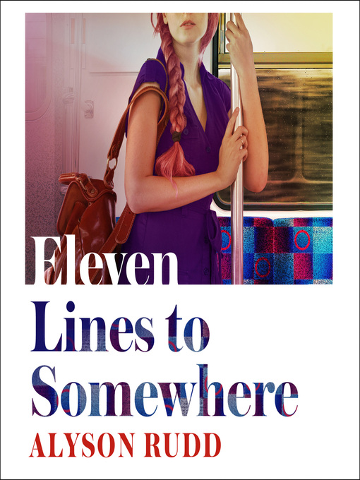 Title details for Eleven Lines to Somewhere by Alyson Rudd - Available